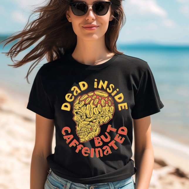 Morto Mas T-Shirt Cafeinado (Criador carregado)