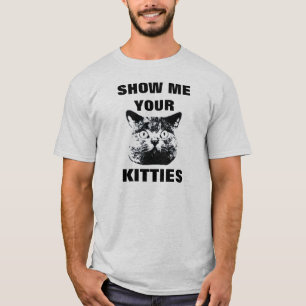 MOSTRE-ME SEUS GATINHOS T-SHIRT