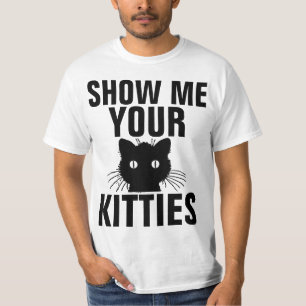 MOSTRE-ME SUAS GATINHOS, T-shirts engraçadas