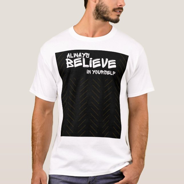 Motivational Believe In Yourself T-Shirt (Frente)