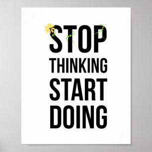 Motivational, STOP THINKING START DOING poster