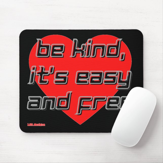 mouse pad "BE KIND,..." (Com mouse)