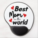 Mouse Pad De Gel Best Mom In The World Mother's Day<br><div class="desc">In 2022 Mother's Day falls on Sunday March 27th (Sunday May 8th in the USA)</div>
