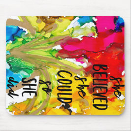 Mouse Pad "Ela Acreditava Que Podia.