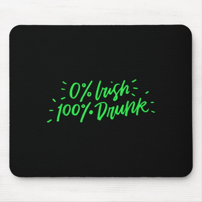 Mousepad 0% Irish 100% Drunk Funny St Patricks Day Gift Sai (Frente)