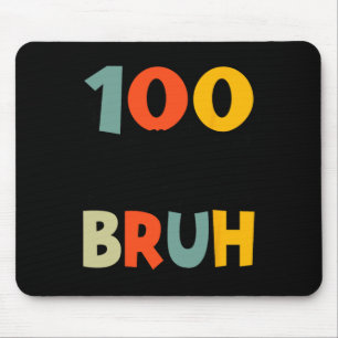 Mousepad 100 Dias Bruh Funny 100º Dia Da Escola Para Crianç