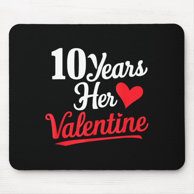 Mousepad 10 Years Her Valentine _ Anniversary Couples Valen (Frente)