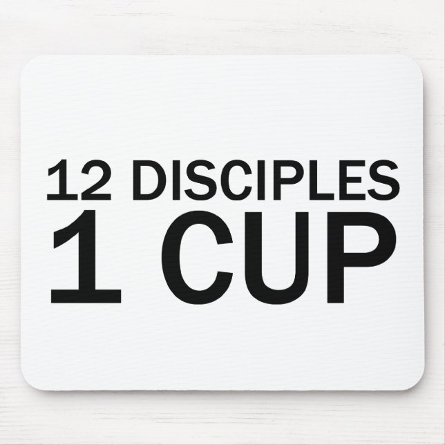 Mousepad 12 DISCÍPULOS, 1 COPO Camiseta engraçada da Última (Frente)