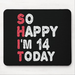 Mousepad 14 Aniversário Tão feliz que tenho 14 anos hoje, d