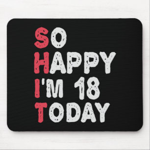 Mousepad 18.º aniversário Tão feliz que tenho 18 anos ho
