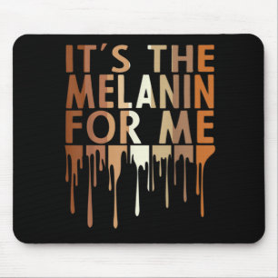 Mousepad 1 É A Melanina Para Mim A História Negra Melanizad