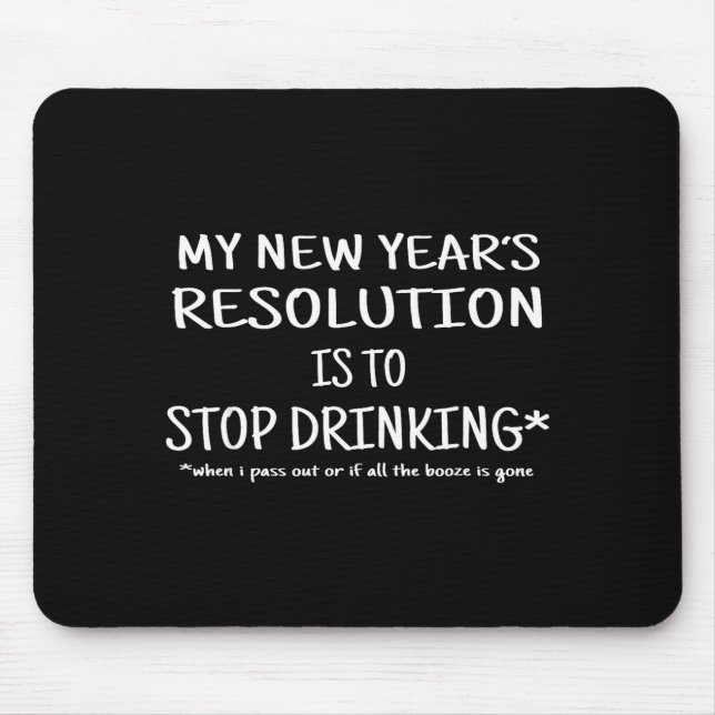 Mousepad 2018 Resolution Stop Drinking Funny New Year's Eve (Frente)