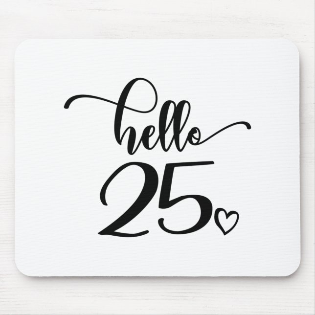 Mousepad 25 Birthday Women Hello 25 Cute 25 Anos (Frente)