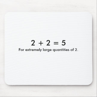 Mousepad 2 + 2 = 5, para quantidades extremamente grandes