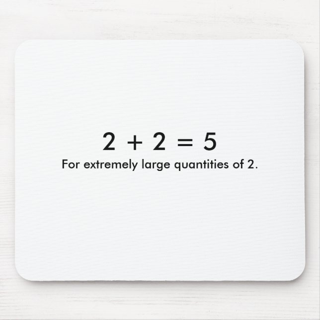 Mousepad 2 + 2 = 5, para quantidades extremamente grandes (Frente)