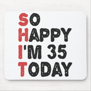 Mousepad 35º aniversário Tão feliz que estou com 35 hoje