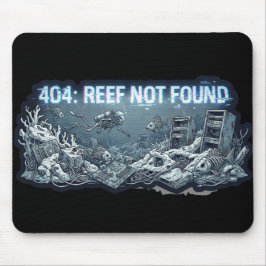Mousepad 404 Reef Not Found – Underwater Tech Graveyard