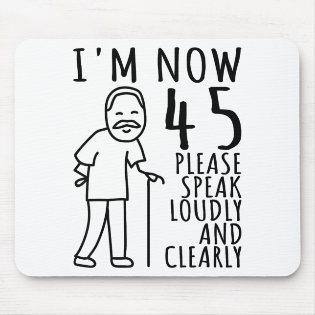 Mousepad 45th Birthday For Him_men _ I'm Now 45 Years Old _ (Frente)