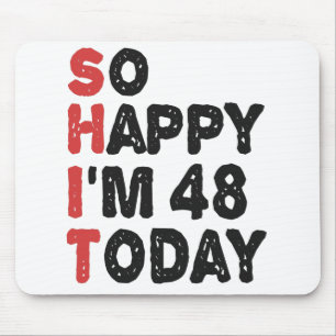 Mousepad 48º aniversário Tão feliz que tenho 48 anos hoje.
