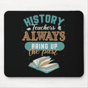Mousepad 48.Professores De História Sempre Levantam O Pass