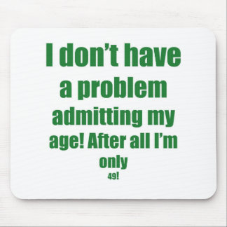 Mousepad 49 admita minha idade