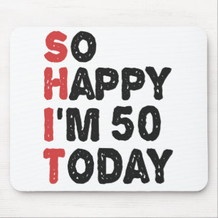 Mousepad 50º aniversário Tão feliz que tenho 50 anos hoje.