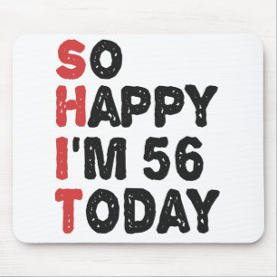 Mousepad 56º aniversário Tão feliz que tenho 56 hoje, doido