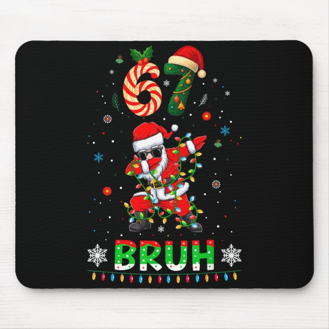 Mousepad 67 Christmas Bruh 6 7 Funny Meme Gift Teen Boys Gi (Frente)