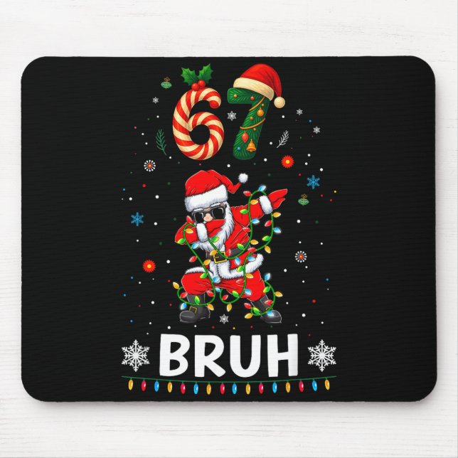 Mousepad 67 Christmas Bruh 6 7 Funny Meme Gift Teen Boys Gi (Frente)