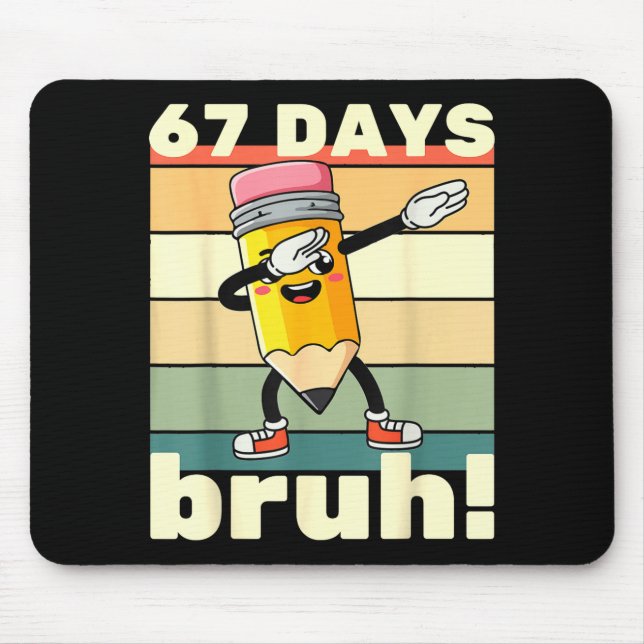 Mousepad 67 Days Of School Funny 67 Days Bruh Teachers Kids (Frente)