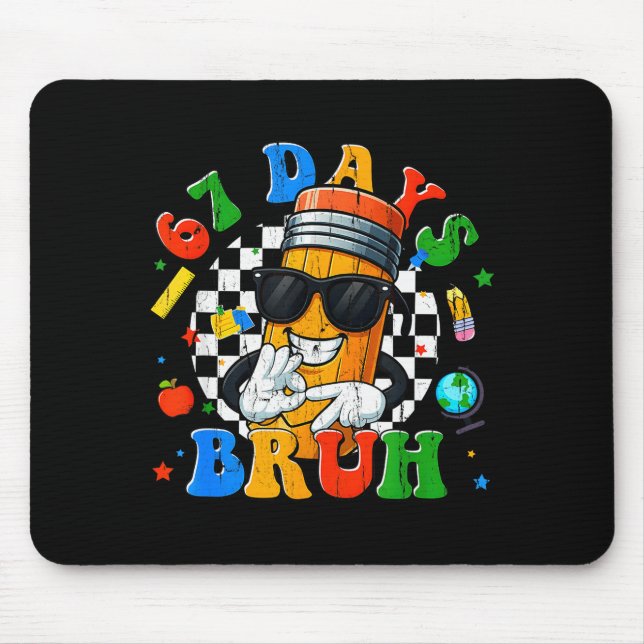 Mousepad 67 Dias Bruh, Eu Sobrevivi 67 Dias De Aula, Engraç (Frente)