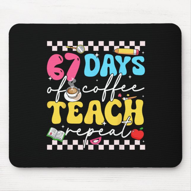 Mousepad 67 Dias De Café Ensine Repetir Piada Seis Sete Mem (Frente)