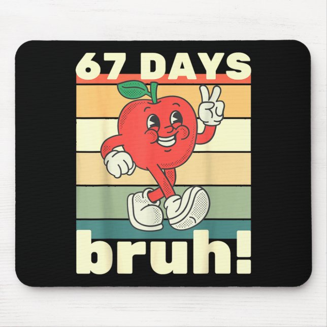Mousepad 67 Dias De Escola Engraçado Seis Sete Meme Bruh Cr (Frente)