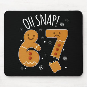 Mousepad 67 Natal Oh Snap Homem de Biscoito 6 7 Meme Xmas 