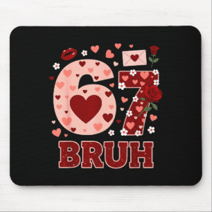 Mousepad 67 Seis Sete Bruh Valentim Divertido 6 7 Meme Meni