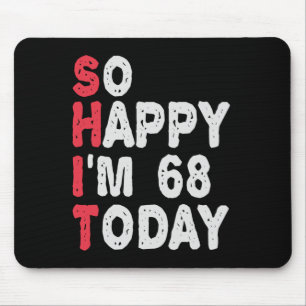 Mousepad 68º aniversário Tão feliz que tenho 68 hoje Pre
