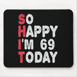 Mousepad 69º aniversário Tão feliz que tenho 69 hoje Pre