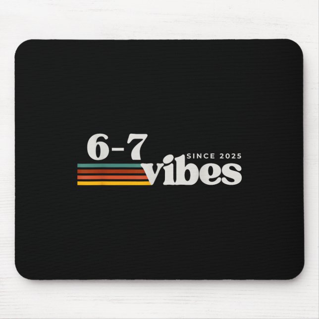 Mousepad 6 7 Vibes 2025 67 Meme Trendy Retro Funny Saying  (Frente)