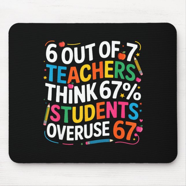 Mousepad 6 Out Of 7 Teachers Think 67% Of Students Overuse  (Frente)