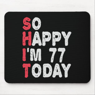 Mousepad 77º aniversário Tão feliz que tenho 77 hoje Pre