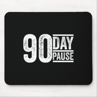 Mousepad 90 Day, 90 Day Pause Donald Trump Quote _1 