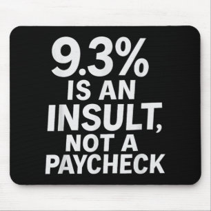 Mousepad 9,3% É Um Insulto, Não Um Paycheck Womens No Basqu