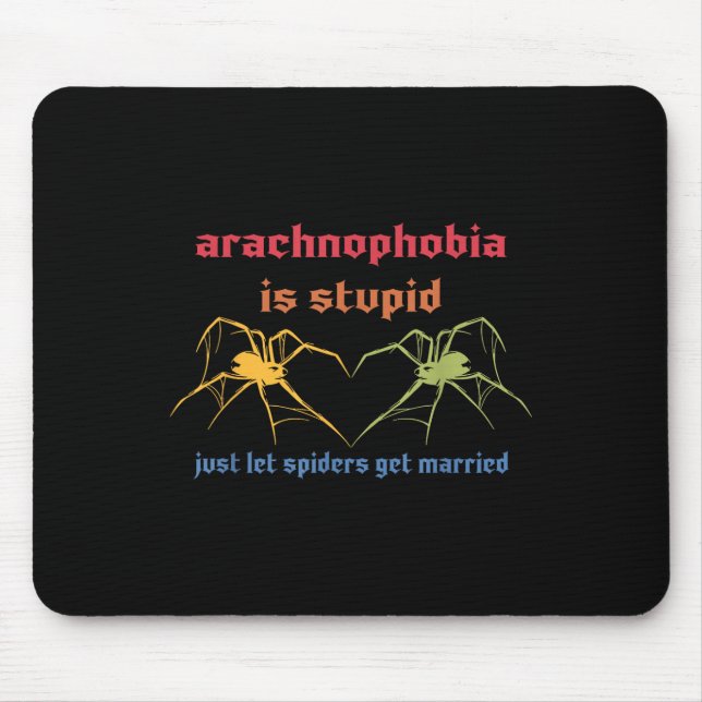 Mousepad A aracnofobia é estúpida, apenas deixe as aranhas  (Frente)