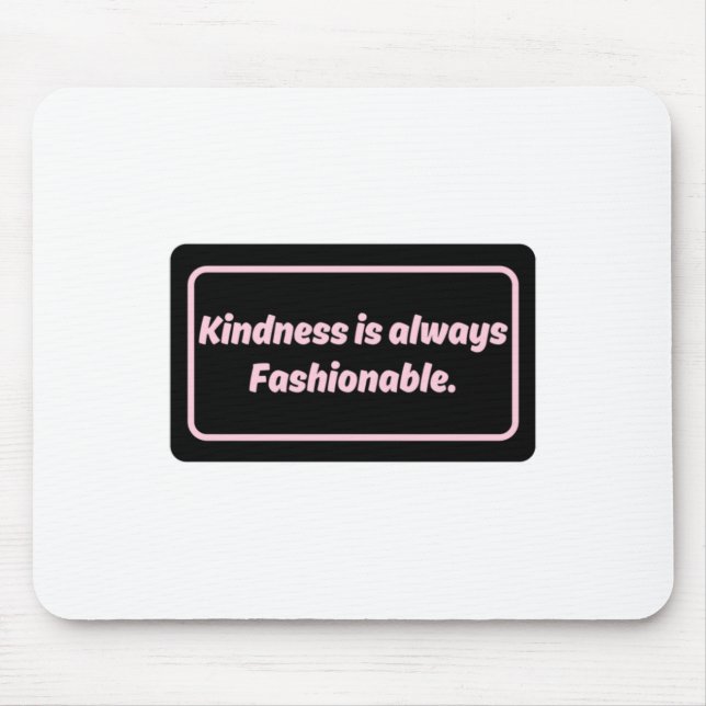 Mousepad A Bondade é Sempre a Moda Nº 1 Adesivo (Frente)