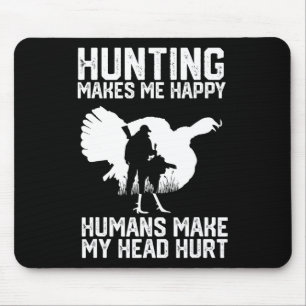 Mousepad A Caça Na Turquia Faz-Me Feliz Humano Fazer Minha