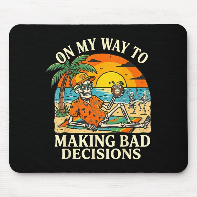 Mousepad A caminho de tomar más decisões férias de esquelet (Frente)