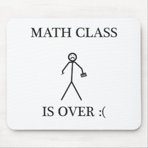 Mousepad A classe da matemática acaba-se: (