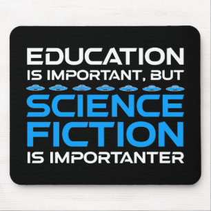 Mousepad A Educação É Importante, Mas O Sci-Fi É Importante