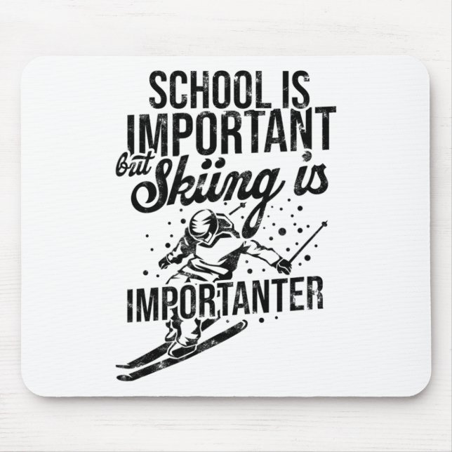 Mousepad A Escola É Importante Mas O Esqui É Mais Important (Frente)