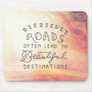 Mousepad A estrada difícil conduz aos destinos bonitos
